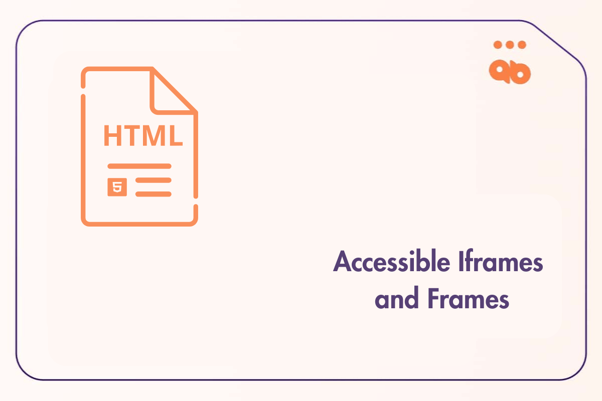 How to Create Accessible Iframes and Frames